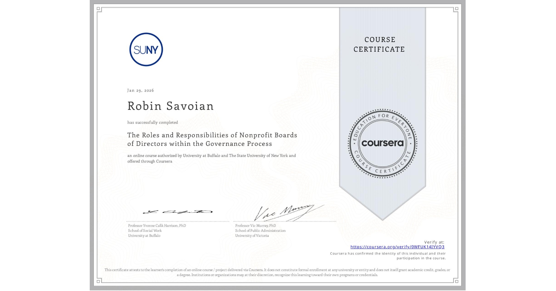 View certificate for Robin Savoian, The Roles and Responsibilities of Nonprofit Boards of Directors within the Governance Process, an online non-credit course authorized by University at Buffalo & The State University of New York and offered through Coursera