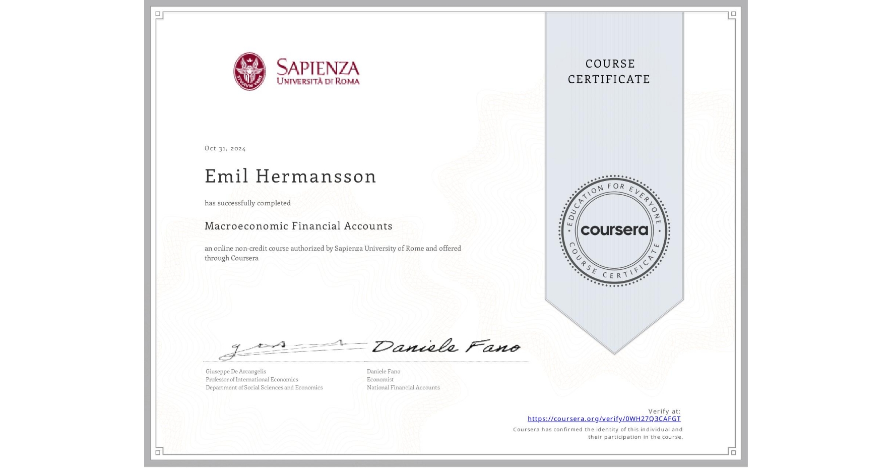 View certificate for Emil Hermansson, Macroeconomic Financial Accounts, an online non-credit course authorized by Sapienza University of Rome and offered through Coursera