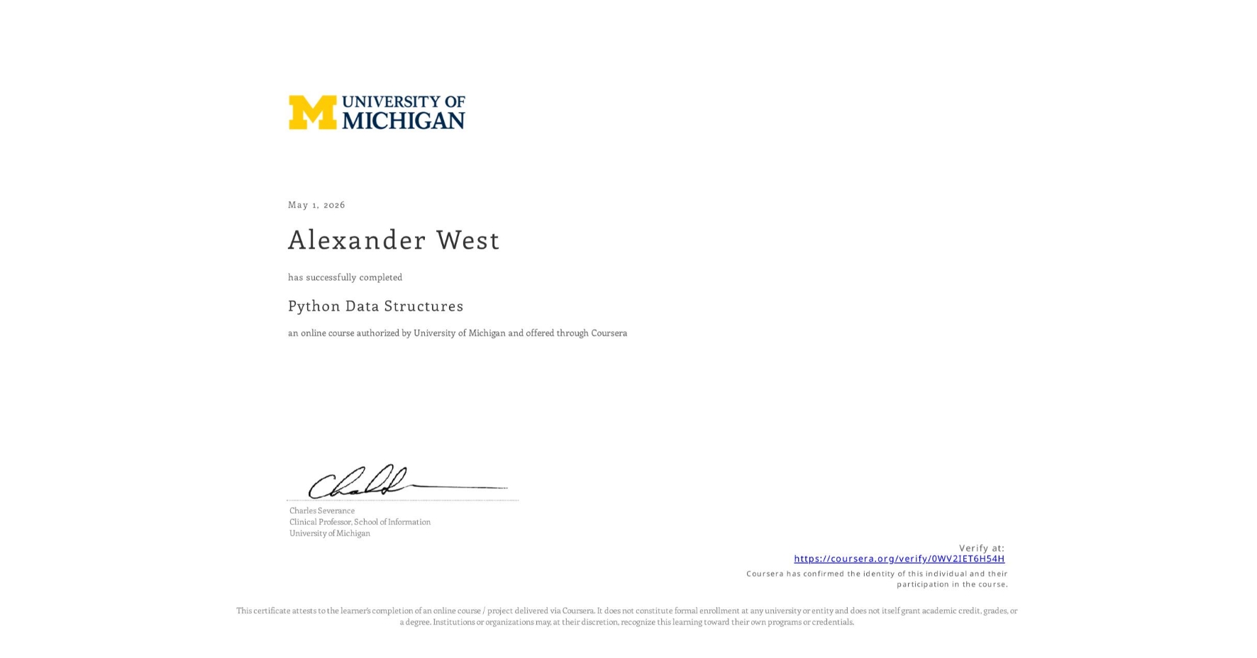 View certificate for Alexander West, Python Data Structures, an online non-credit course authorized by University of Michigan and offered through Coursera