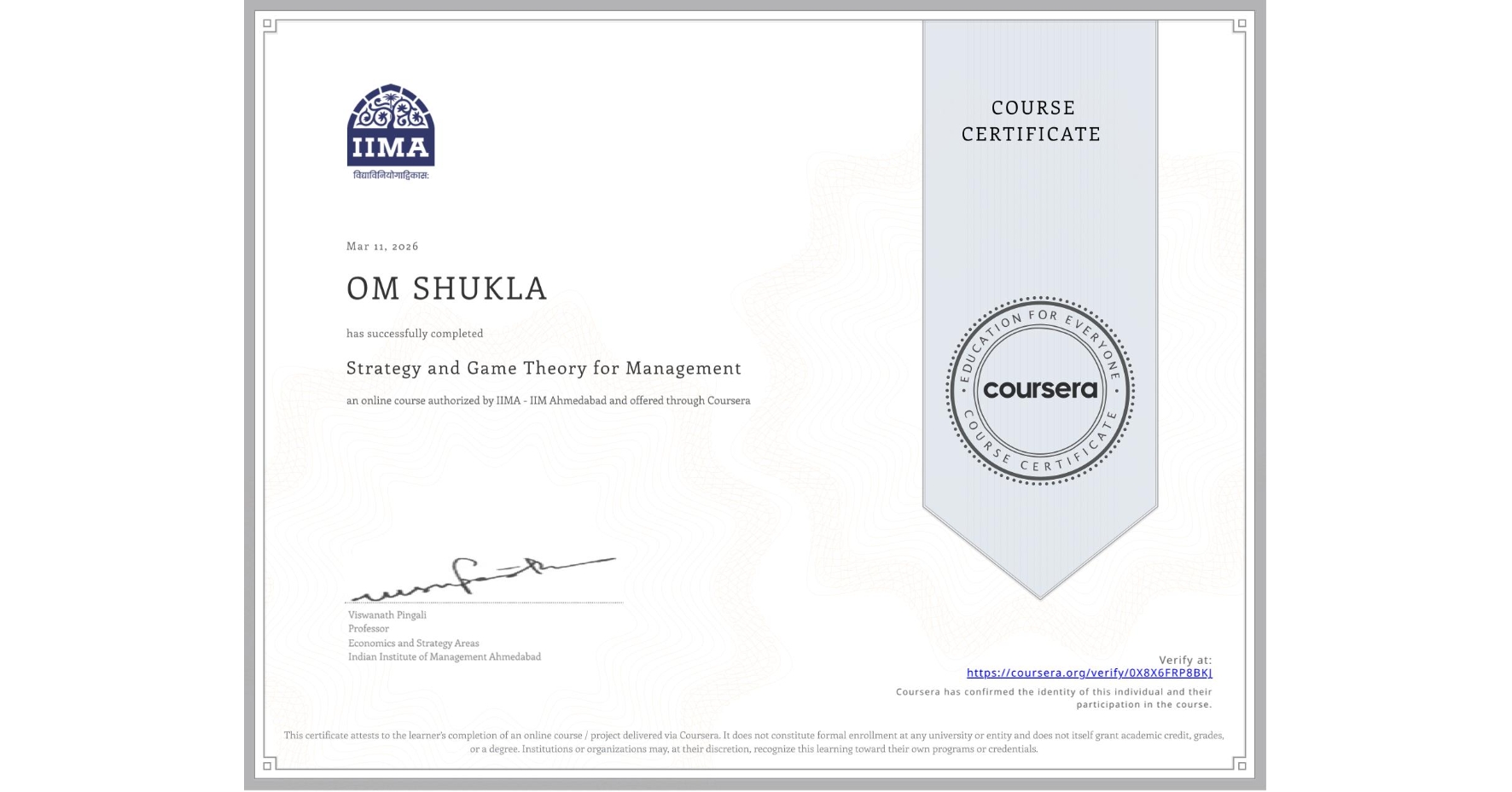 View certificate for OM SHUKLA, Strategy and Game Theory for Management, an online non-credit course authorized by IIMA - IIM Ahmedabad and offered through Coursera