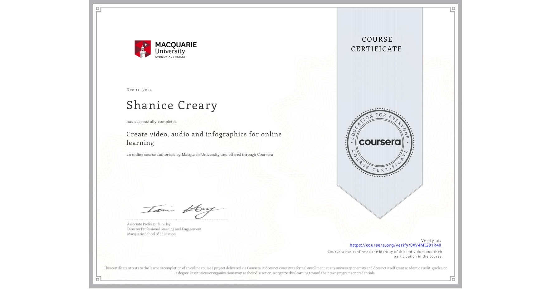View certificate for Shanice Creary, Create video, audio and infographics for online learning , an online non-credit course authorized by Macquarie University and offered through Coursera