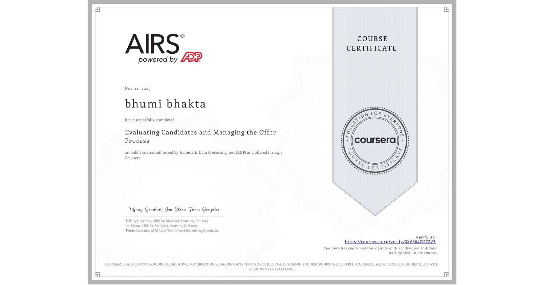 View certificate for bhumi bhakta, Evaluating Candidates and Managing the Offer Process, an online non-credit course authorized by Automatic Data Processing, Inc. (ADP) and offered through Coursera