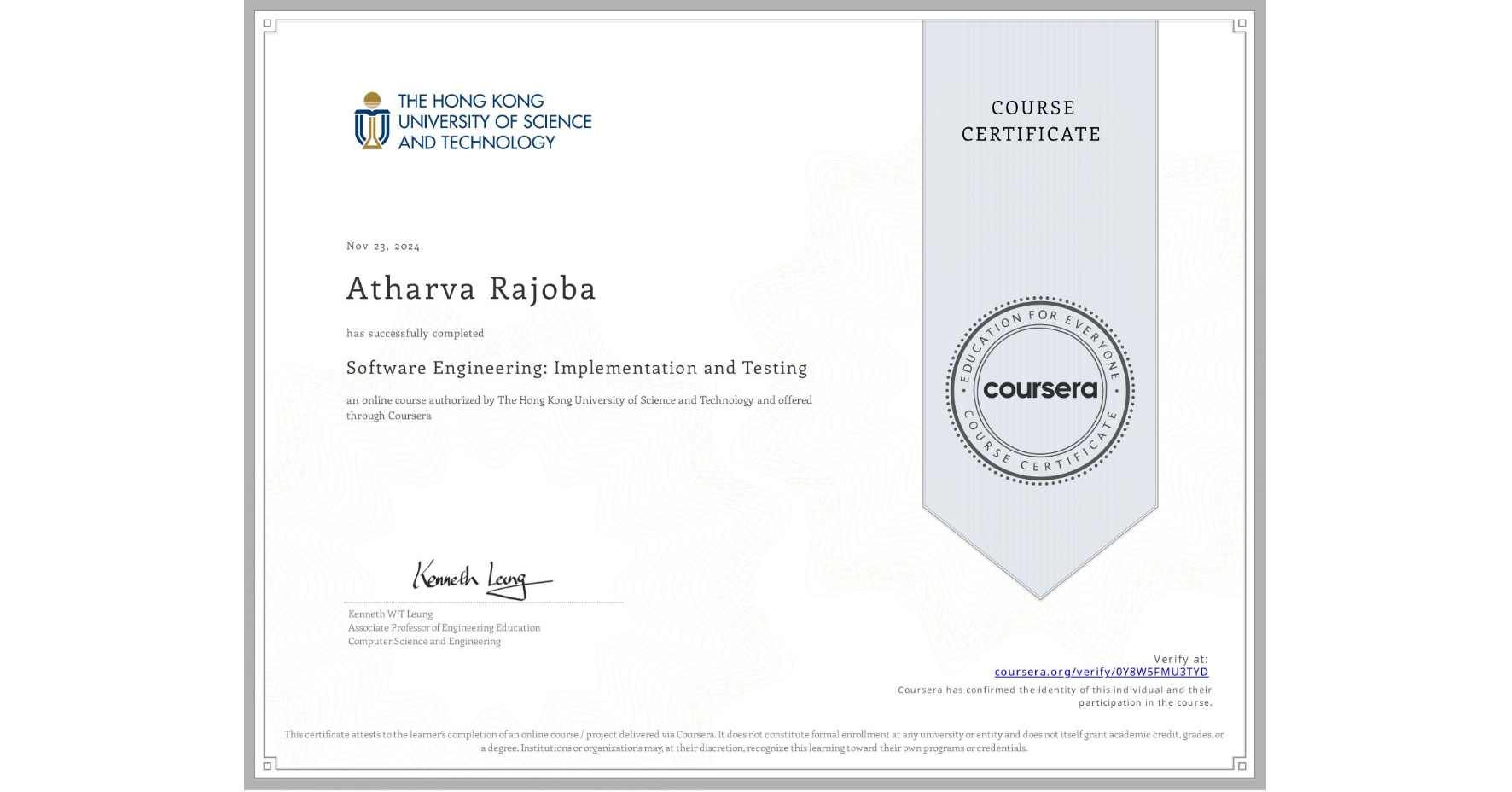 View certificate for Atharva Rajoba, Software Engineering: Implementation and Testing, an online non-credit course authorized by The Hong Kong University of Science and Technology and offered through Coursera
