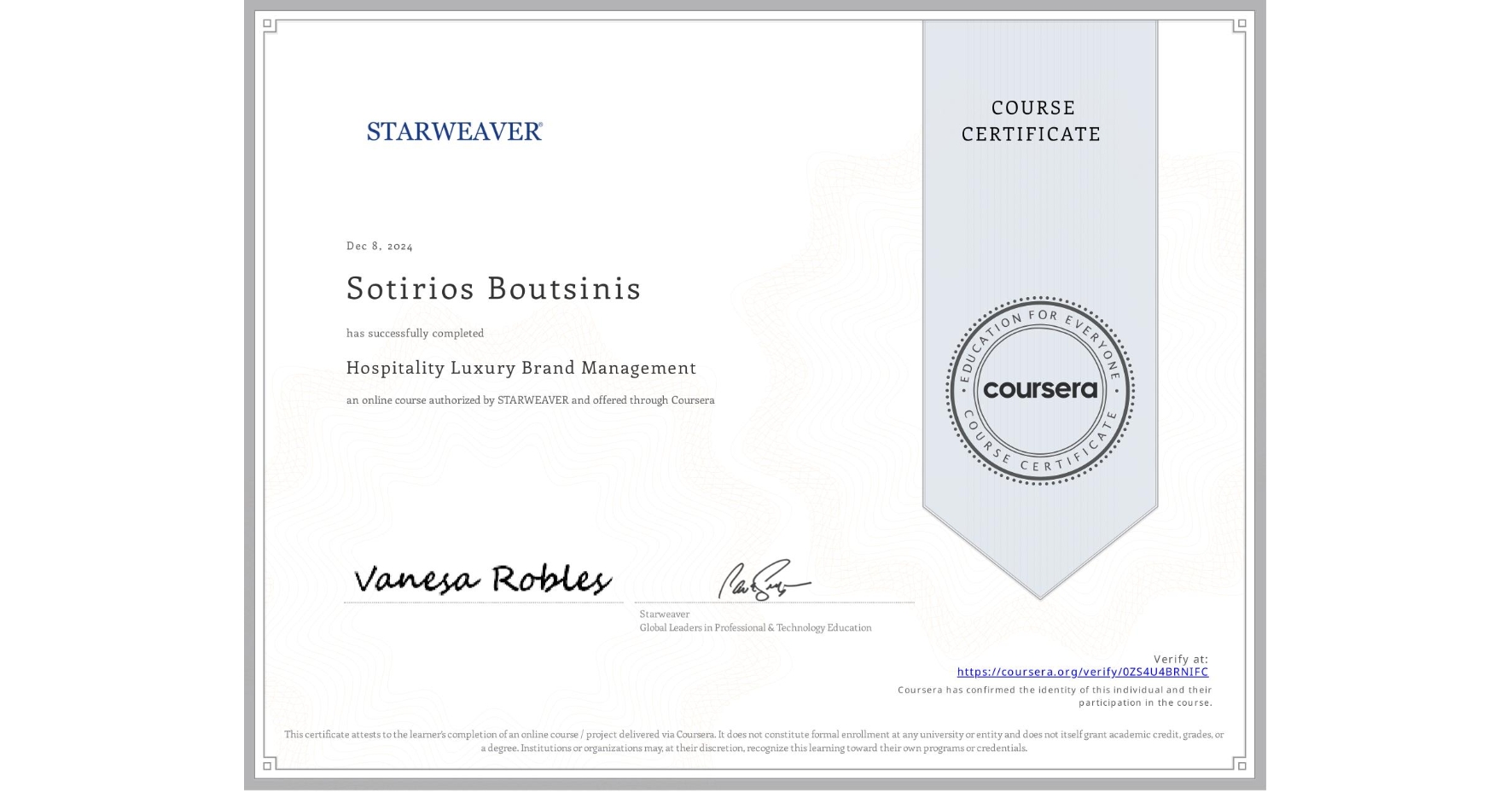 View certificate for Sotirios Boutsinis, Hospitality Luxury Brand Management, an online non-credit course authorized by STARWEAVER and offered through Coursera
