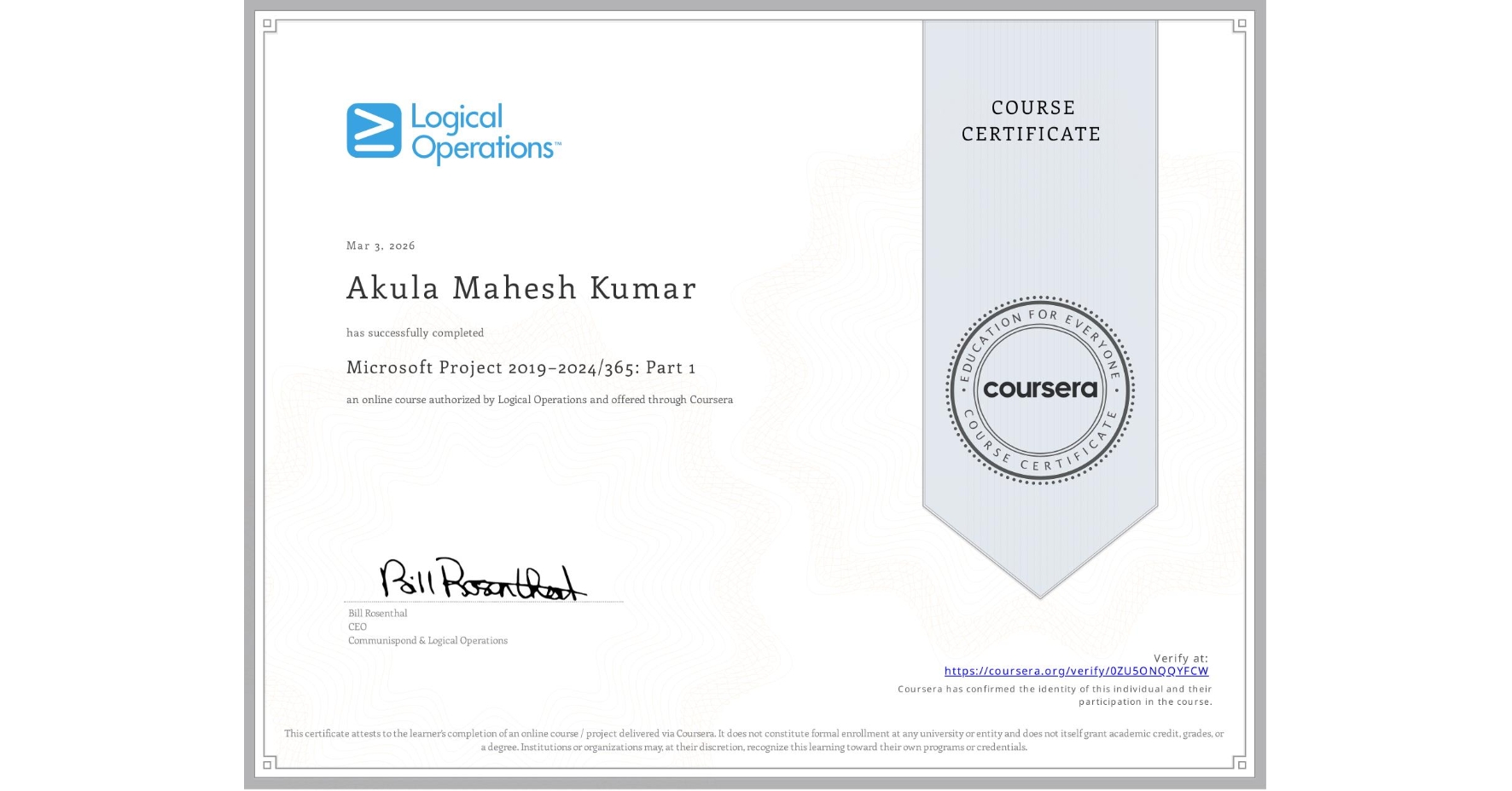 View certificate for Akula Mahesh Kumar, Microsoft Project 2019–2024/365: Part 1, an online non-credit course authorized by Logical Operations and offered through Coursera