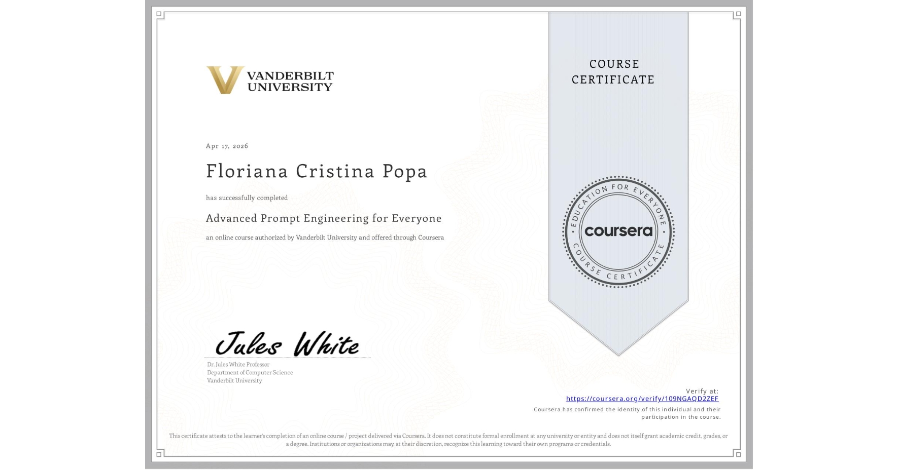 View certificate for Floriana Cristina Popa, Advanced Prompt Engineering for Everyone, an online non-credit course authorized by Vanderbilt University and offered through Coursera