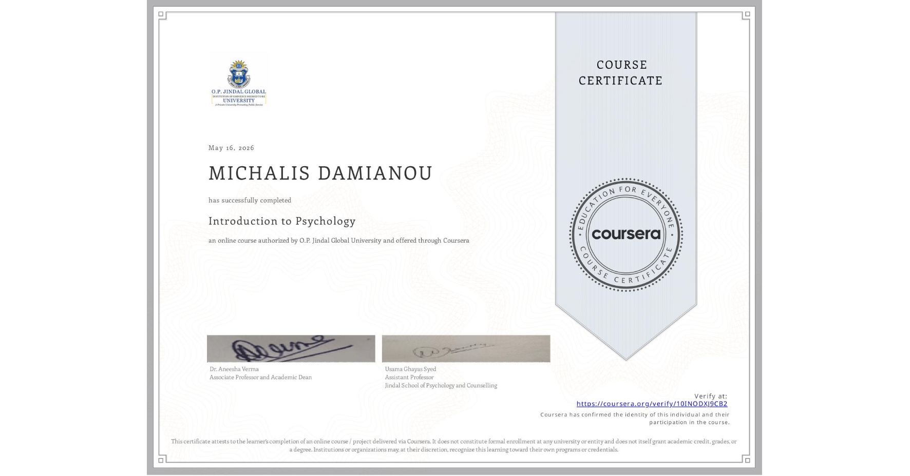 View certificate for MICHALIS DAMIANOU, Introduction to Psychology, an online non-credit course authorized by O.P. Jindal Global University and offered through Coursera