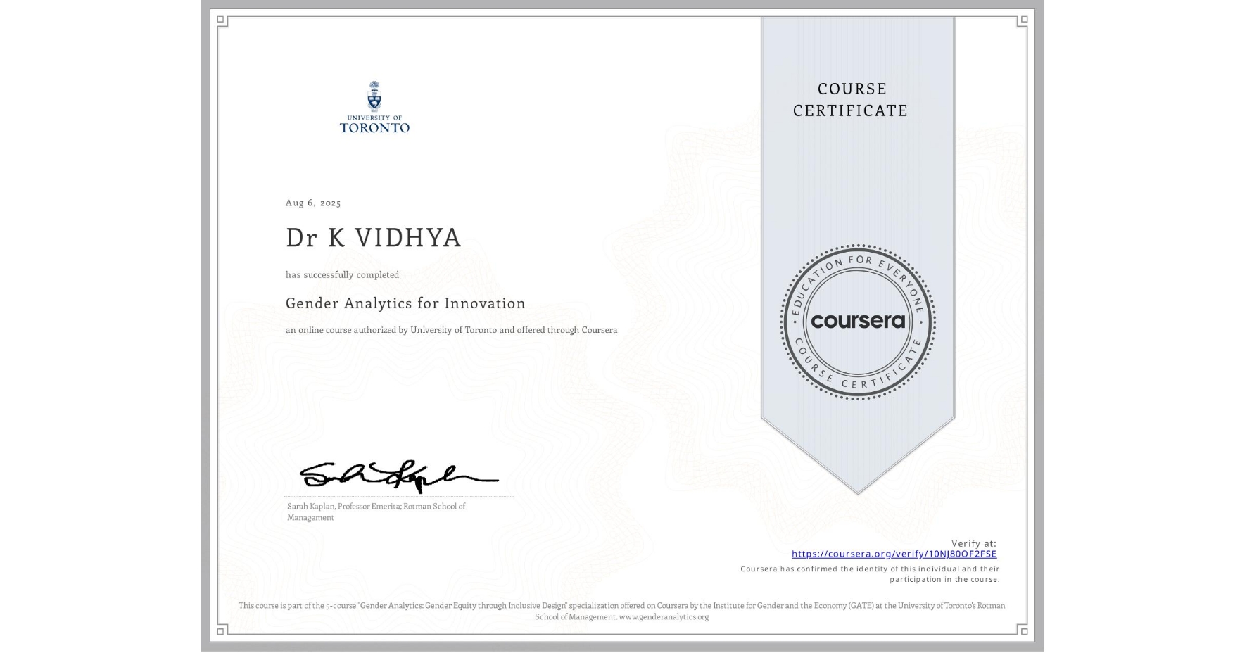 View certificate for Dr K VIDHYA , Gender Analytics for Innovation, an online non-credit course authorized by University of Toronto and offered through Coursera
