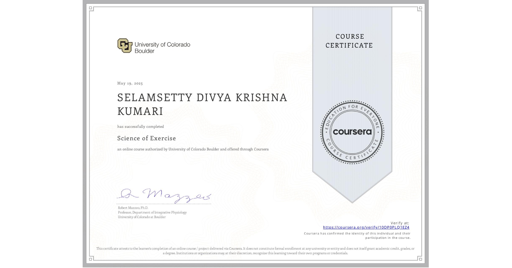 View certificate for SELAMSETTY DIVYA KRISHNA KUMARI, Science of Exercise, an online non-credit course authorized by University of Colorado Boulder and offered through Coursera