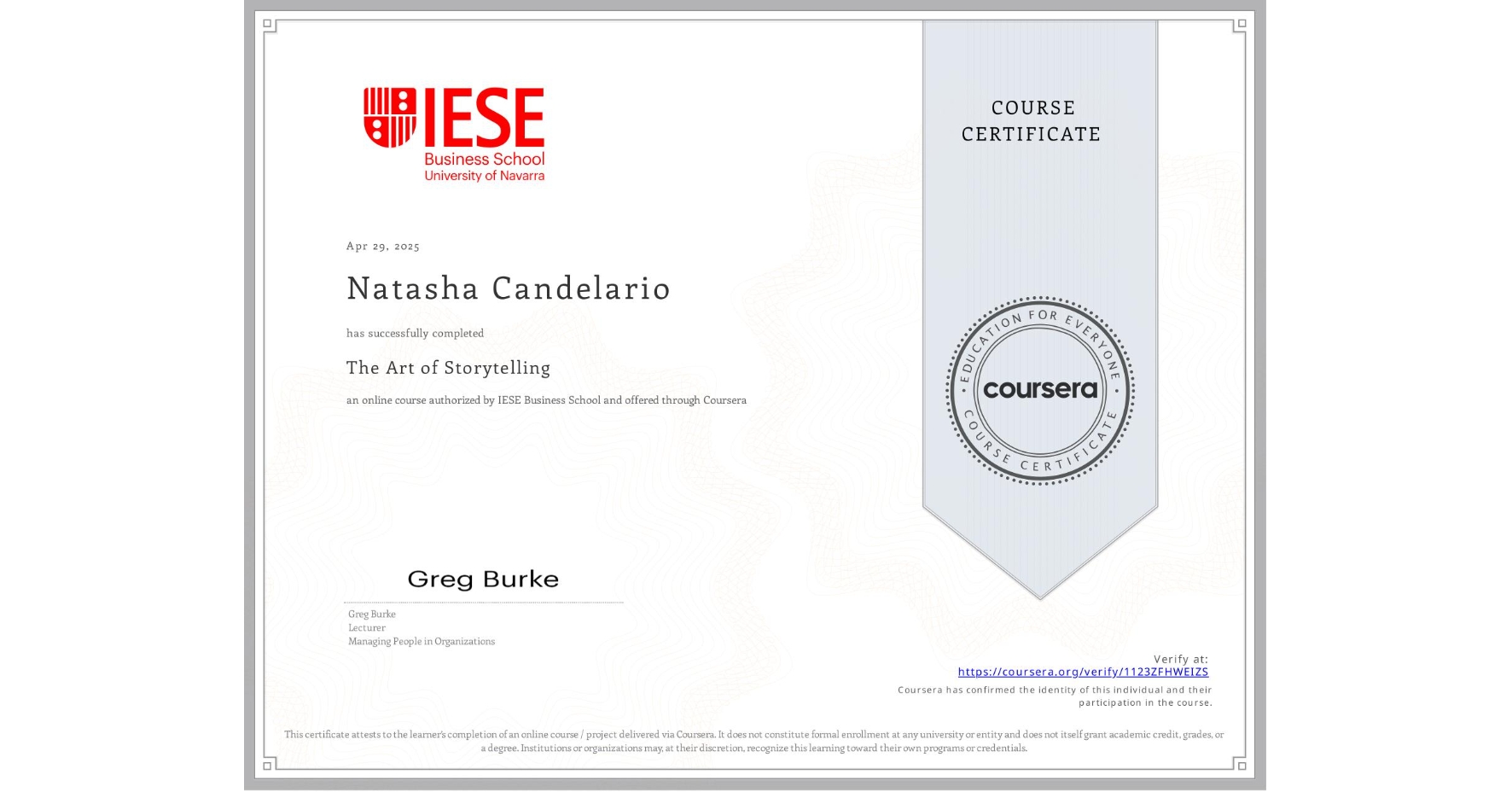 View certificate for Natasha Candelario, The Art of Storytelling, an online non-credit course authorized by IESE Business School and offered through Coursera