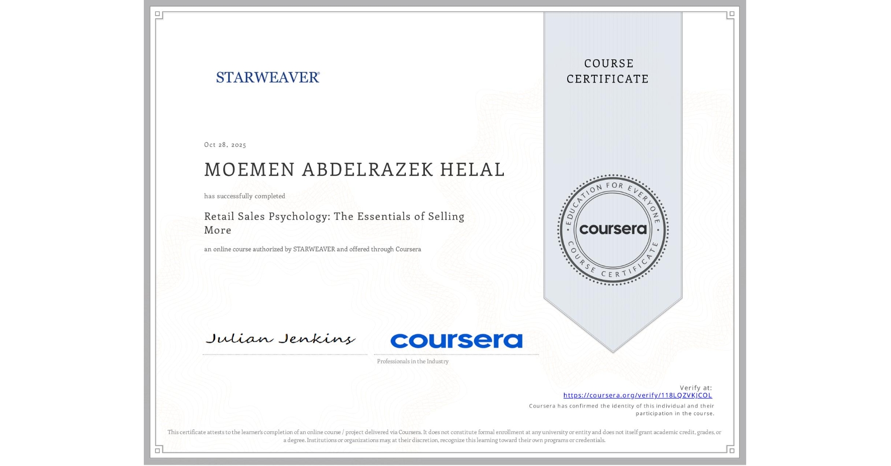 View certificate for MOEMEN ABDELRAZEK HELAL, Retail Sales Psychology: The Essentials of Selling More, an online non-credit course authorized by STARWEAVER and offered through Coursera
