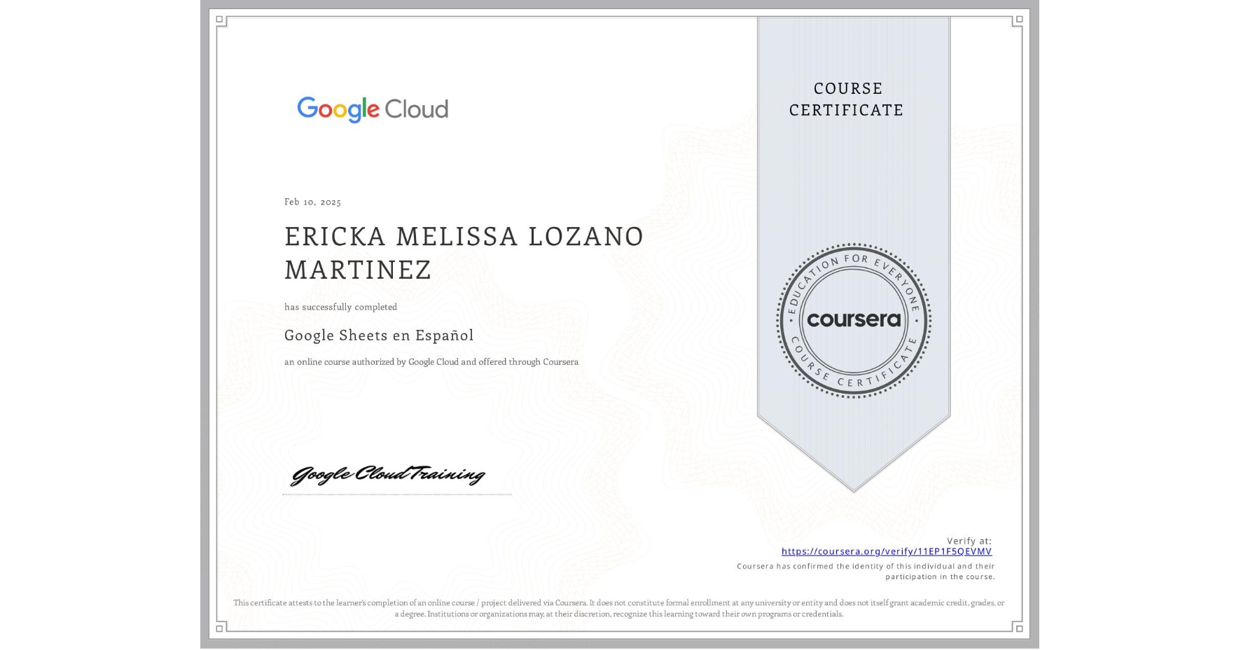 View certificate for ERICKA MELISSA LOZANO MARTINEZ, Google Sheets en Español, an online non-credit course authorized by Google Cloud and offered through Coursera