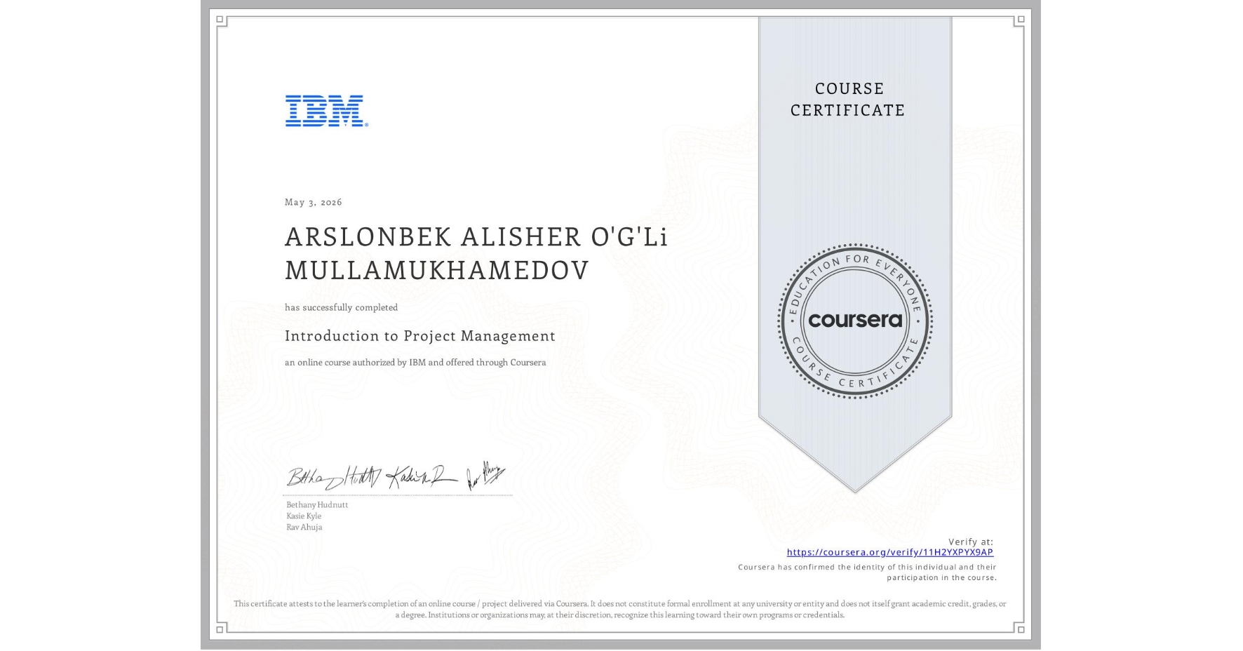 View certificate for ARSLONBEK ALISHER O'G'Li MULLAMUKHAMEDOV, Introduction to Project Management , an online non-credit course authorized by IBM and offered through Coursera