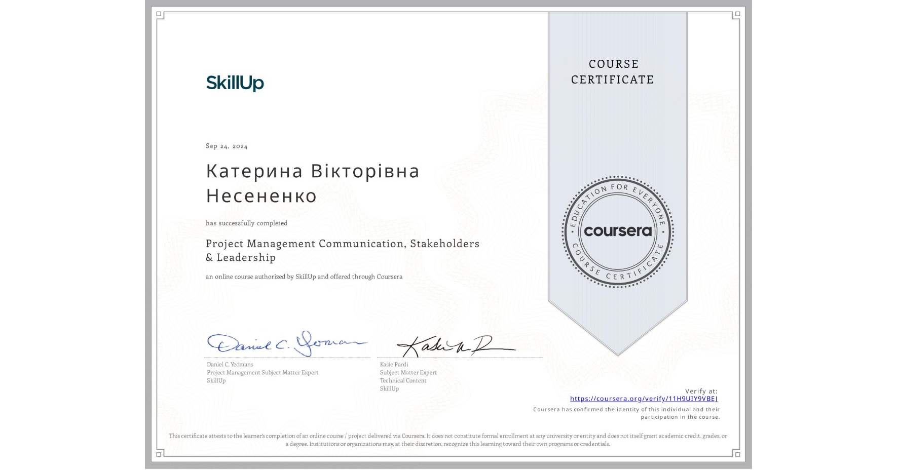 View certificate for Катерина Вікторівна Несененко, Project Management Communication, Stakeholders & Leadership , an online non-credit course authorized by SkillUp and offered through Coursera