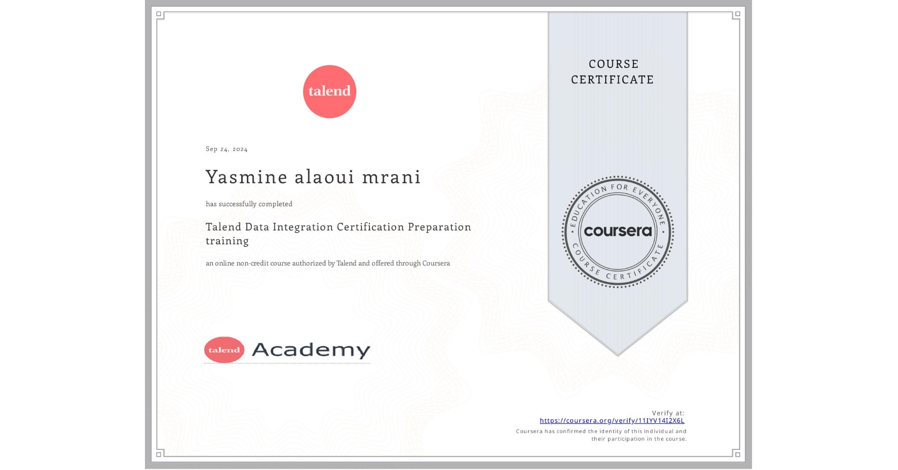 View certificate for Yasmine alaoui mrani, Talend Data Integration Certification Preparation training, an online non-credit course authorized by Talend and offered through Coursera