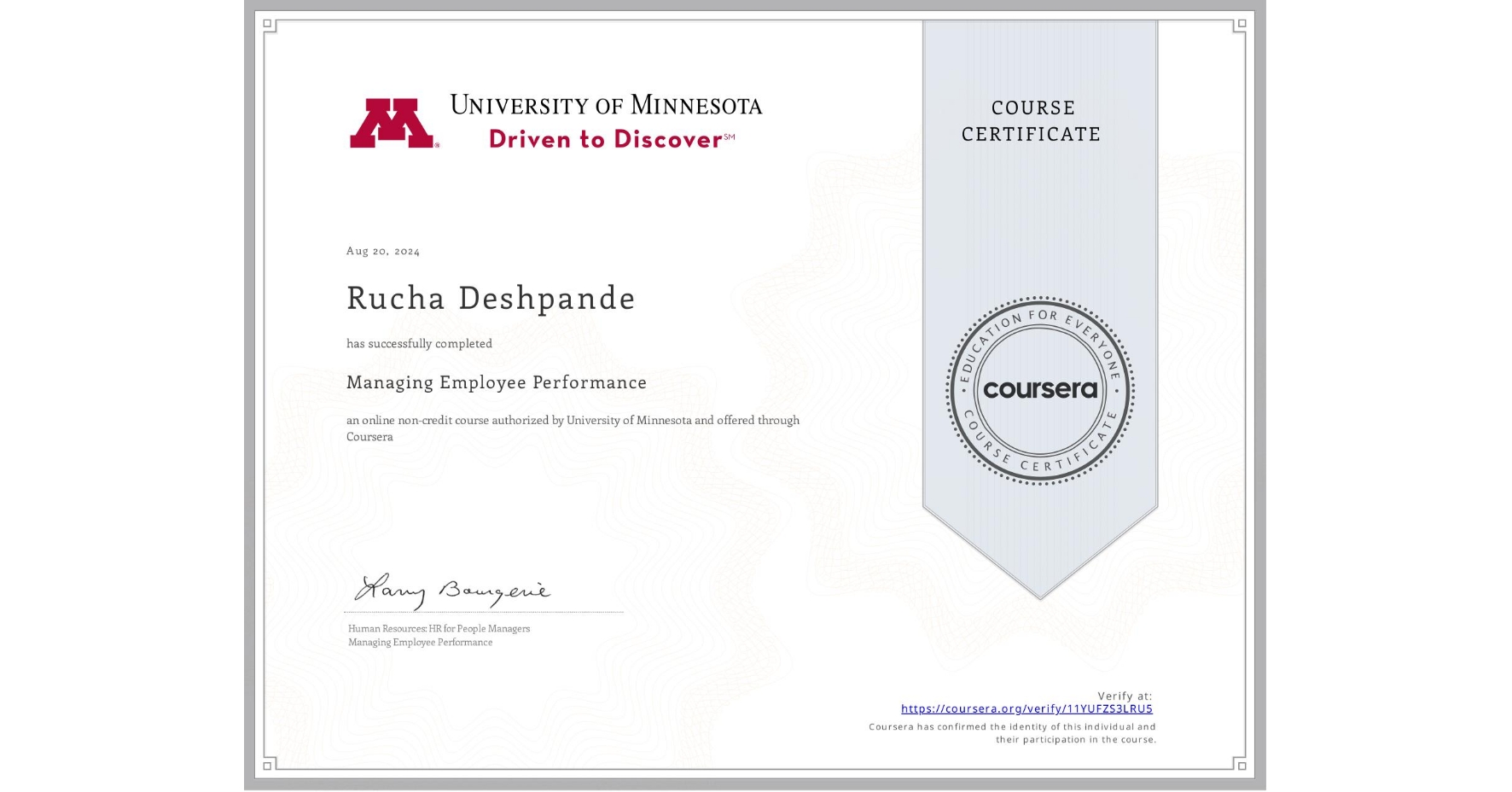 View certificate for Rucha Deshpande, Managing Employee Performance, an online non-credit course authorized by University of Minnesota and offered through Coursera