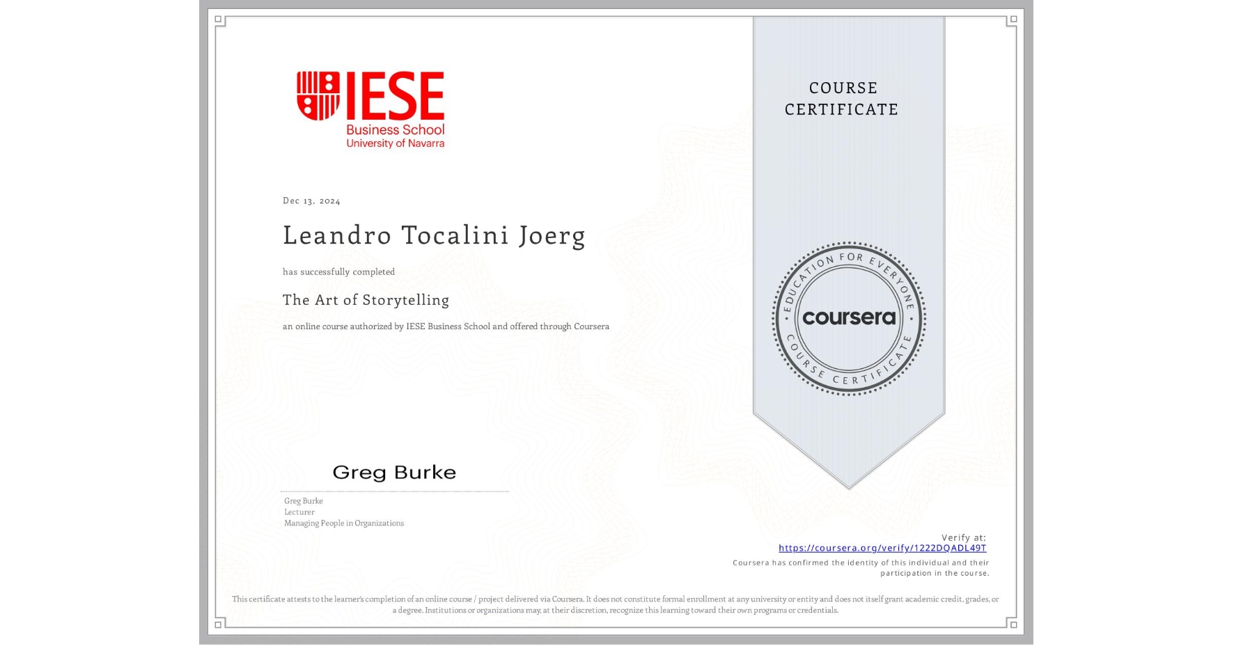 View certificate for Leandro Tocalini Joerg, The Art of Storytelling, an online non-credit course authorized by IESE Business School and offered through Coursera