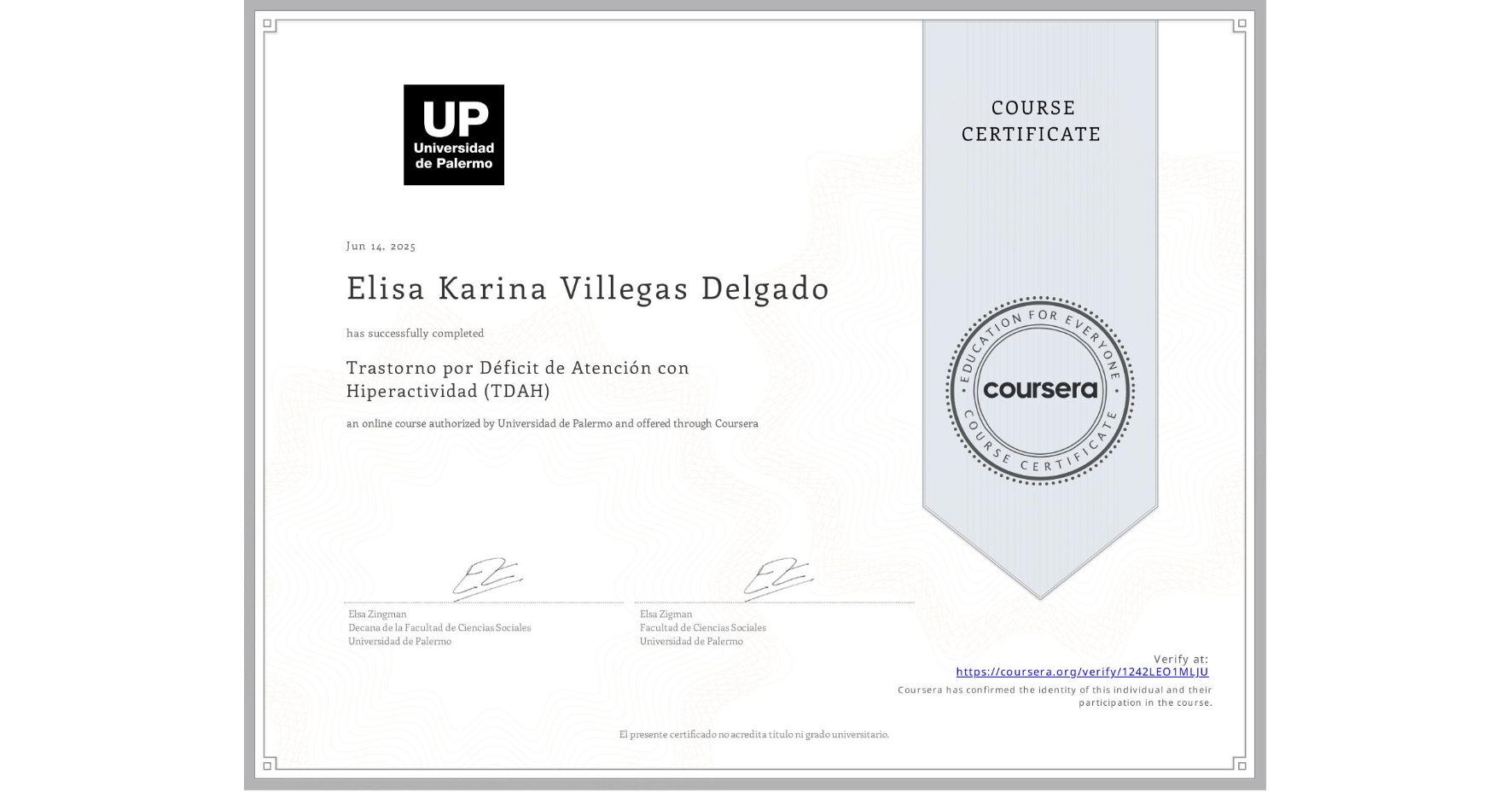 View certificate for Elisa Karina Villegas Delgado, Trastorno por Déficit de Atención con Hiperactividad (TDAH), an online non-credit course authorized by Universidad de Palermo and offered through Coursera