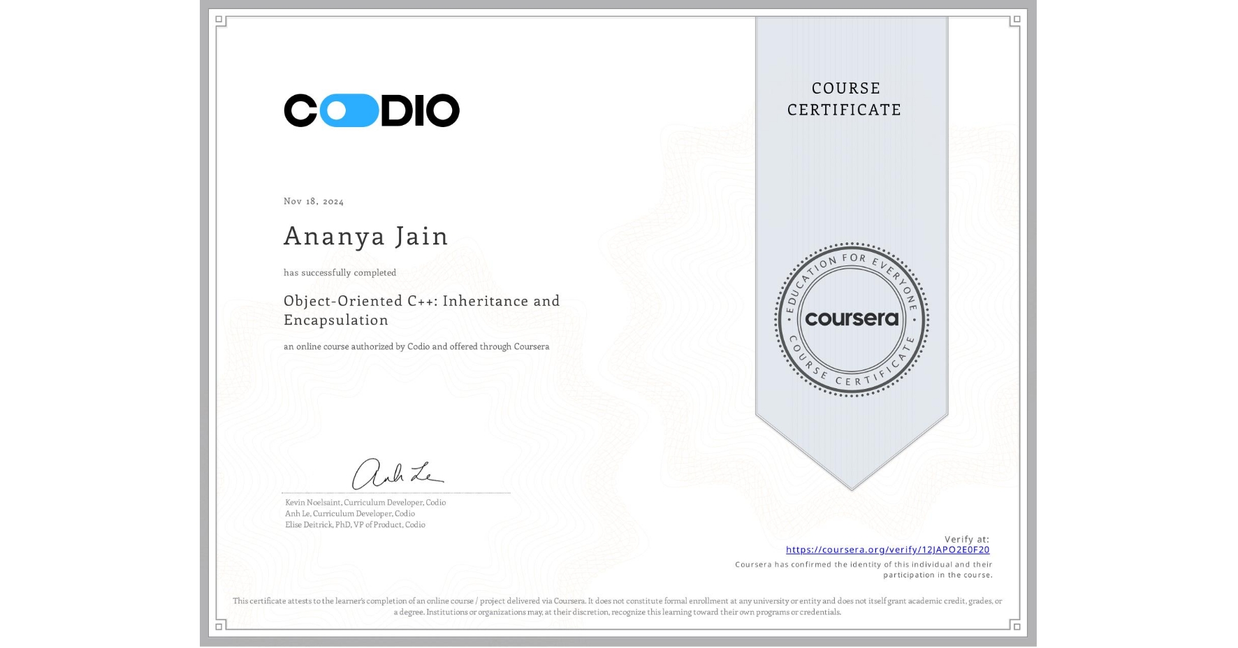 View certificate for Ananya Jain, Object-Oriented C++: Inheritance and Encapsulation, an online non-credit course authorized by Codio and offered through Coursera