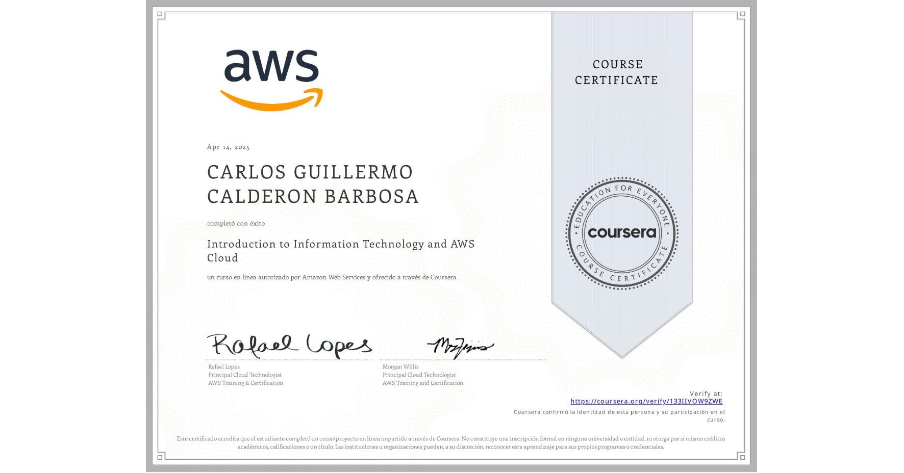 View certificate for CARLOS GUILLERMO CALDERON BARBOSA, Introduction to Information Technology and AWS Cloud, an online non-credit course authorized by Amazon Web Services and offered through Coursera