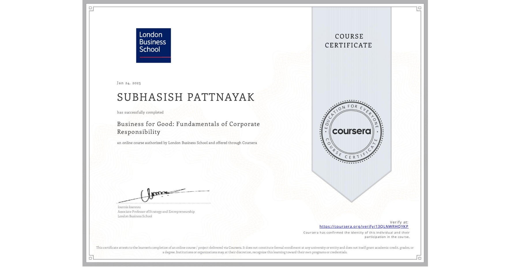 View certificate for SUBHASISH PATTNAYAK, Business for Good: Fundamentals of Corporate Responsibility, an online non-credit course authorized by London Business School and offered through Coursera