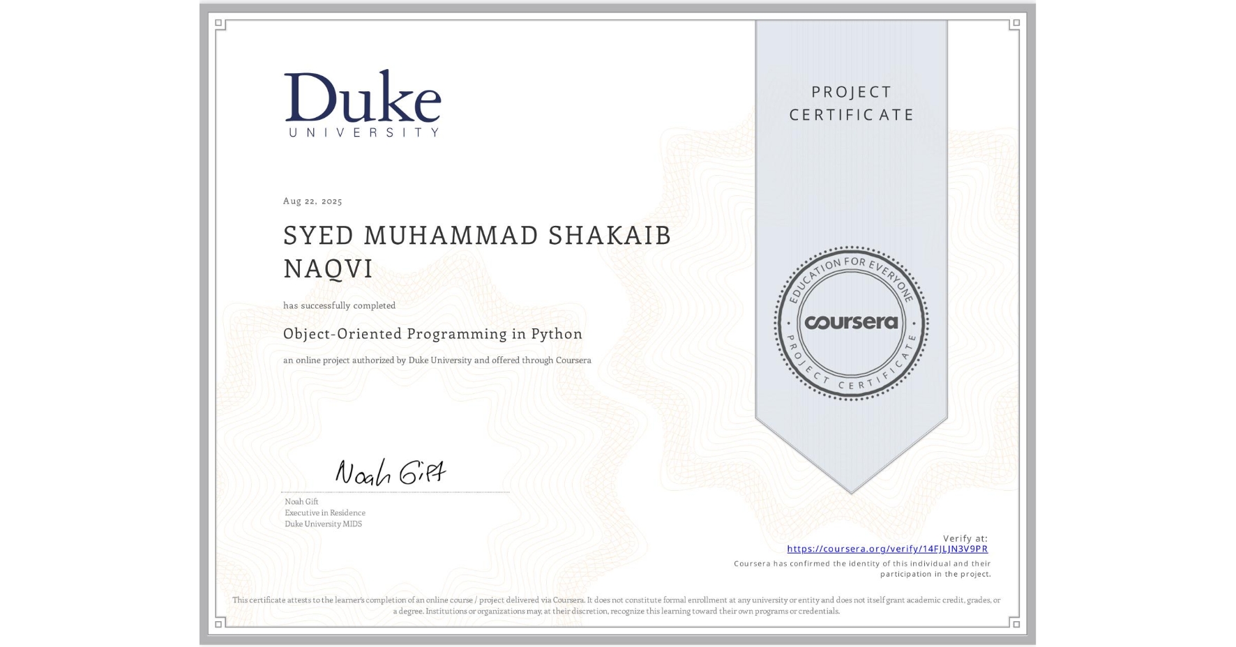 View certificate for SYED MUHAMMAD SHAKAIB  NAQVI, Object-Oriented Programming in Python, an online non-credit course authorized by Duke University and offered through Coursera