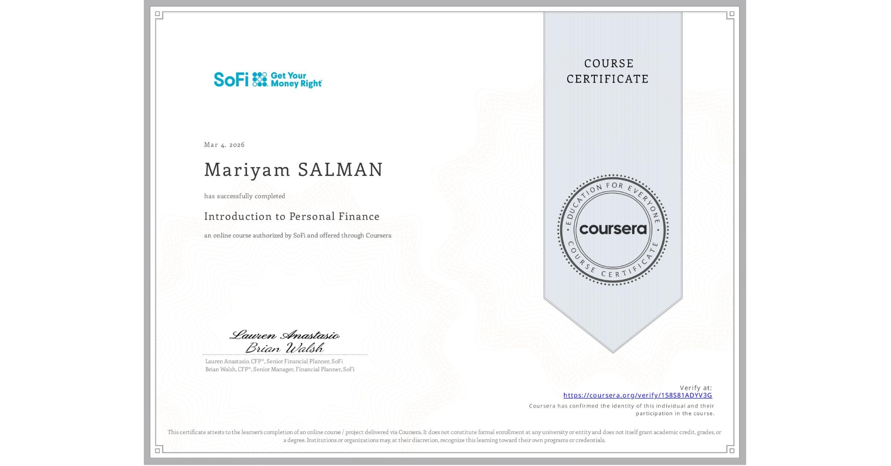 View certificate for Mariyam SALMAN, Introduction to Personal Finance, an online non-credit course authorized by SoFi and offered through Coursera