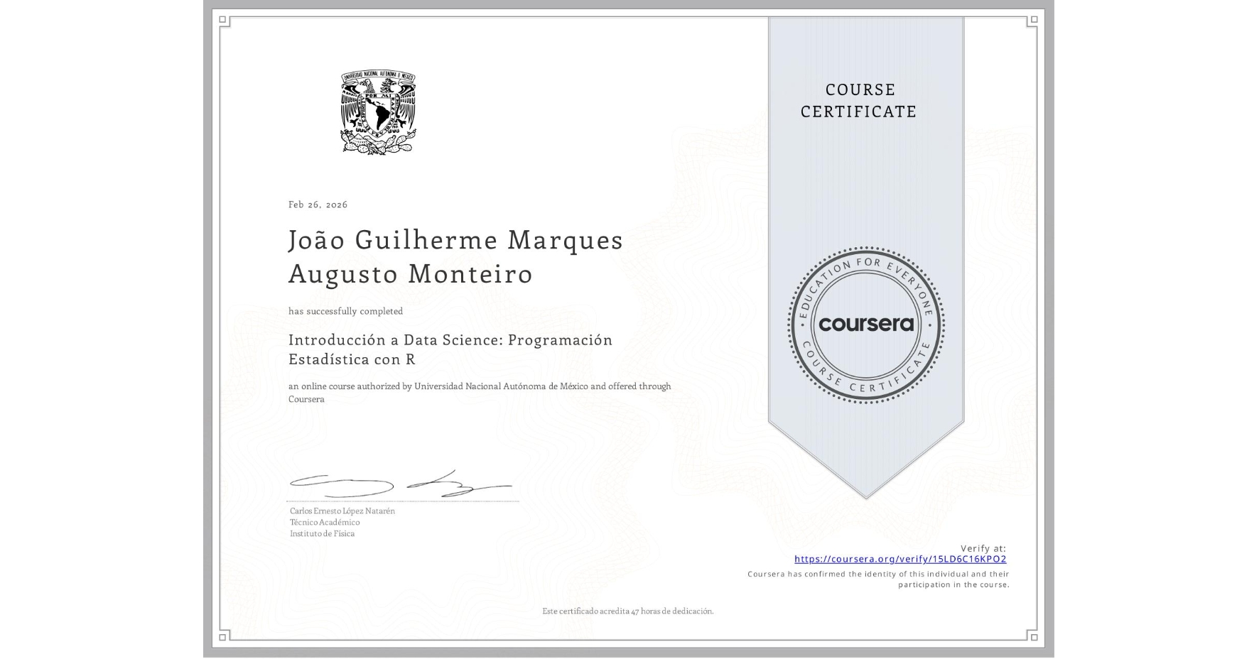 View certificate for João Guilherme  Marques Augusto Monteiro, Introducción a Data Science: Programación Estadística con R, an online non-credit course authorized by Universidad Nacional Autónoma de México and offered through Coursera