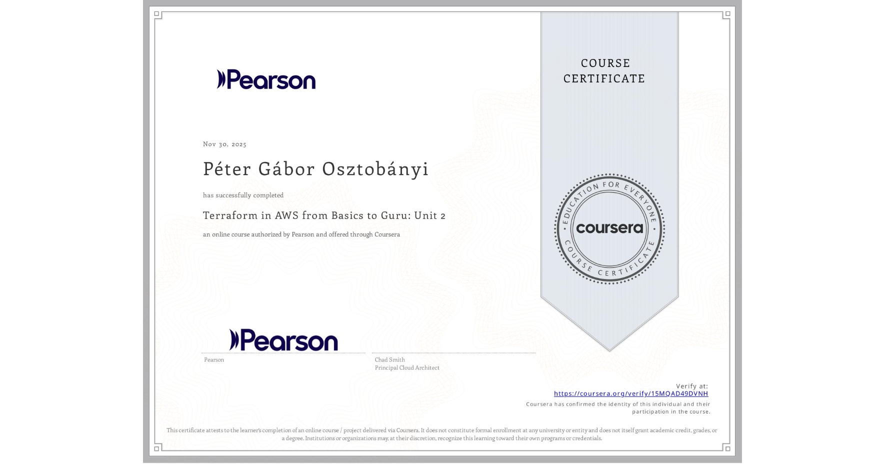 View certificate for Péter Gábor Osztobányi, Terraform in AWS from Basics to Guru: Unit 2, an online non-credit course authorized by Pearson and offered through Coursera
