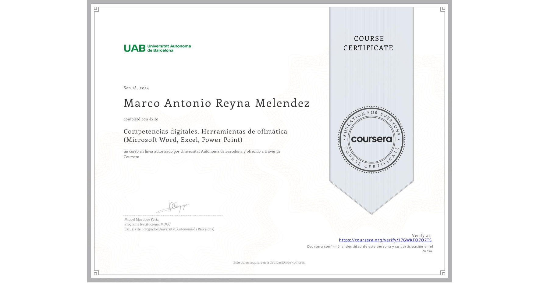 View certificate for Marco Antonio Reyna Melendez, Competencias digitales. Herramientas de ofimática (Microsoft Word, Excel, Power Point), an online non-credit course authorized by Universitat Autònoma de Barcelona and offered through Coursera