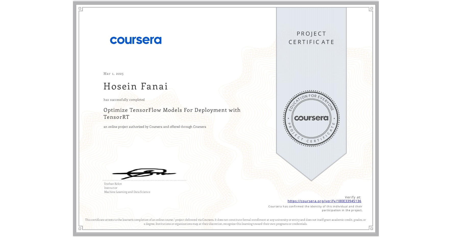 View certificate for Hosein Fanai, Optimize TensorFlow Models For Deployment with TensorRT, an online non-credit course authorized by Coursera and offered through Coursera