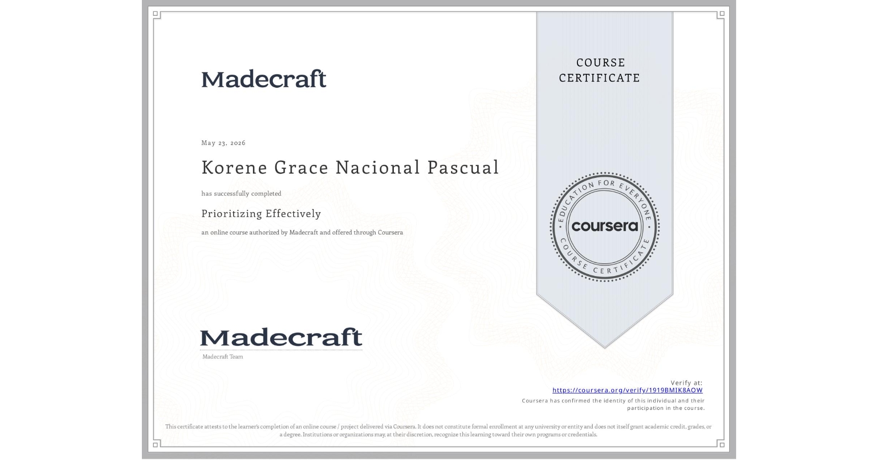 View certificate for Korene Grace Nacional Pascual, Prioritizing Effectively, an online non-credit course authorized by Madecraft and offered through Coursera