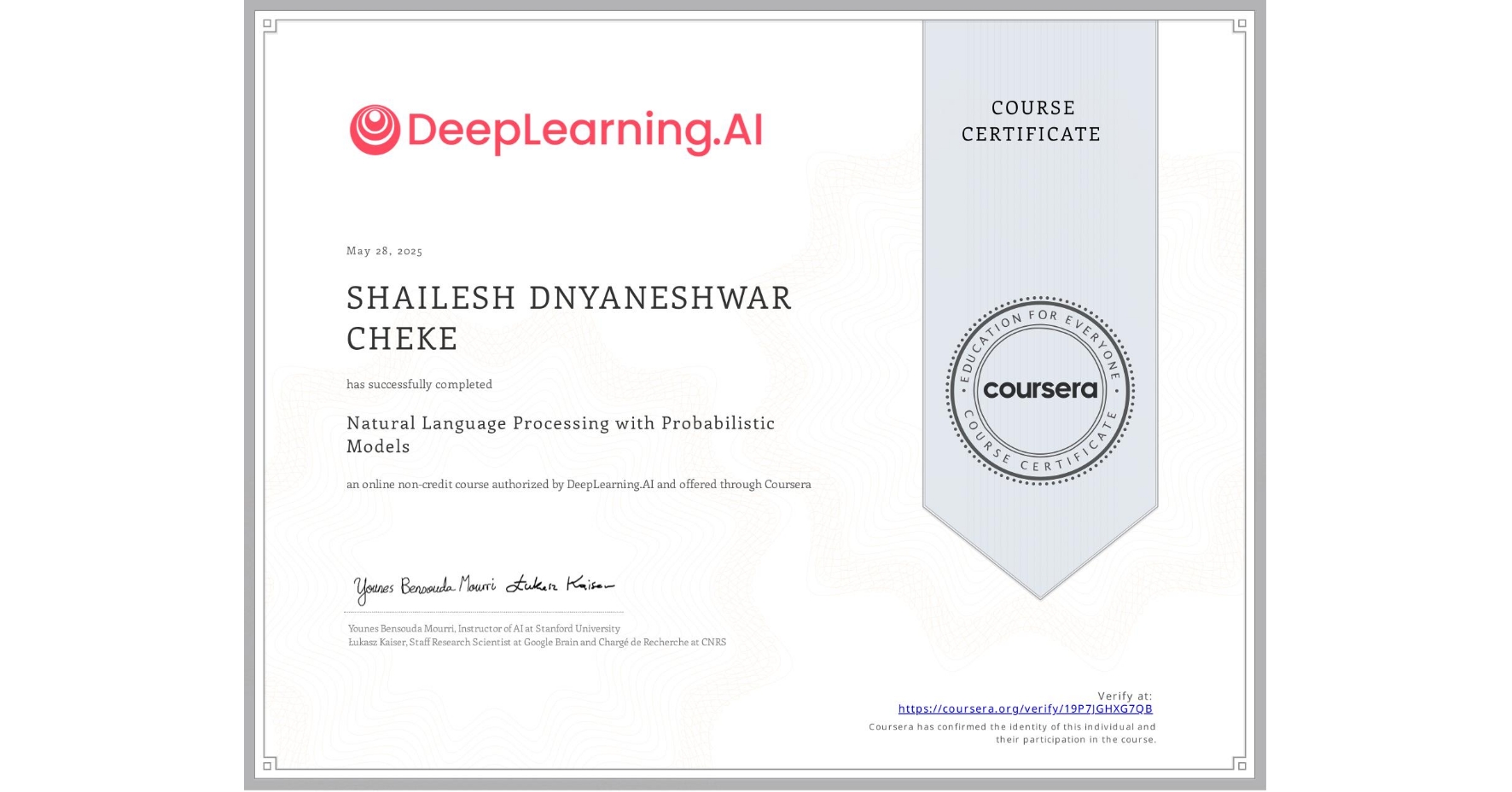 View certificate for SHAILESH DNYANESHWAR CHEKE, Natural Language Processing with Probabilistic Models, an online non-credit course authorized by DeepLearning.AI and offered through Coursera