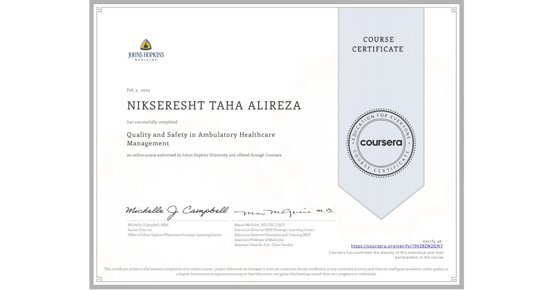 View certificate for NIKSERESHT TAHA ALIREZA, Quality and Safety in Ambulatory Healthcare Management, an online non-credit course authorized by Johns Hopkins University and offered through Coursera