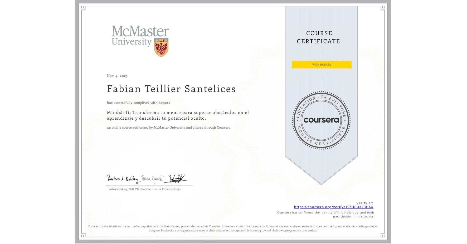 View certificate for Fabian Teillier Santelices, Mindshift: Transforma tu mente para superar obstáculos en el aprendizaje y descubrir tu potencial oculto., an online non-credit course authorized by McMaster University and offered through Coursera