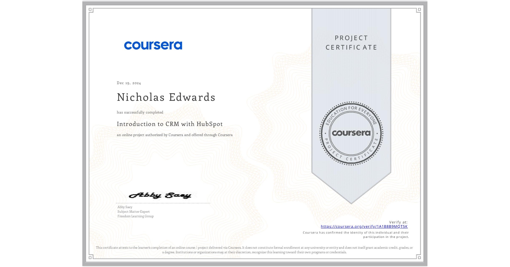 View certificate for Nicholas Edwards, Introduction to CRM with HubSpot, an online non-credit course authorized by Coursera and offered through Coursera