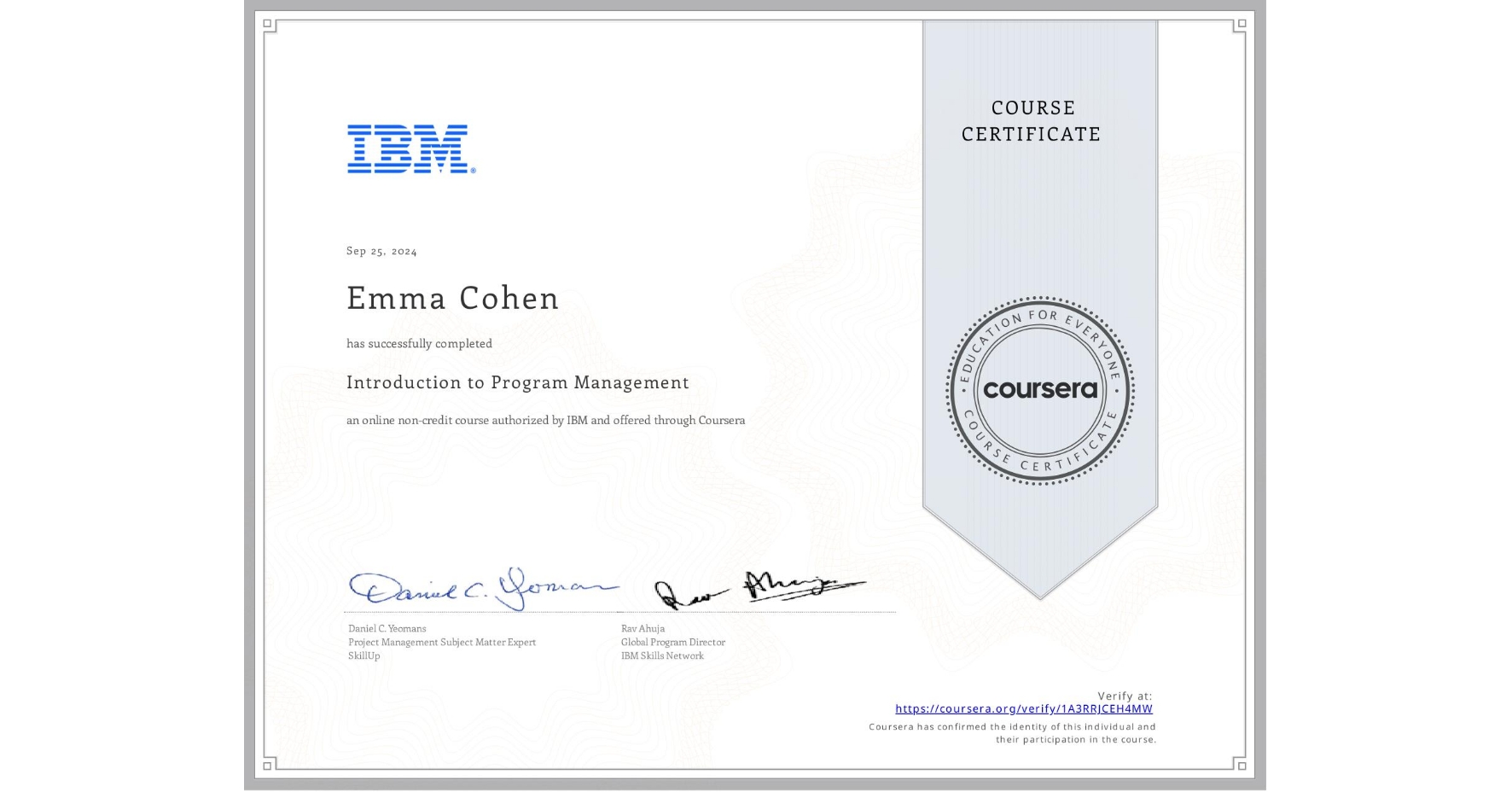 View certificate for Emma Cohen, Introduction to Program Management, an online non-credit course authorized by IBM and offered through Coursera