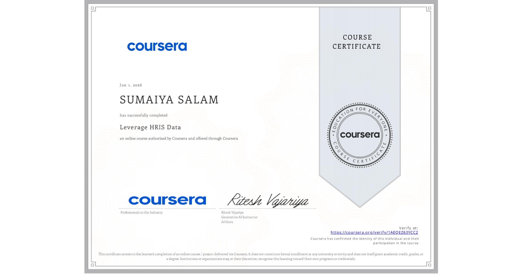 View certificate for SUMAIYA SALAM, Leverage HRIS Data, an online non-credit course authorized by Coursera and offered through Coursera