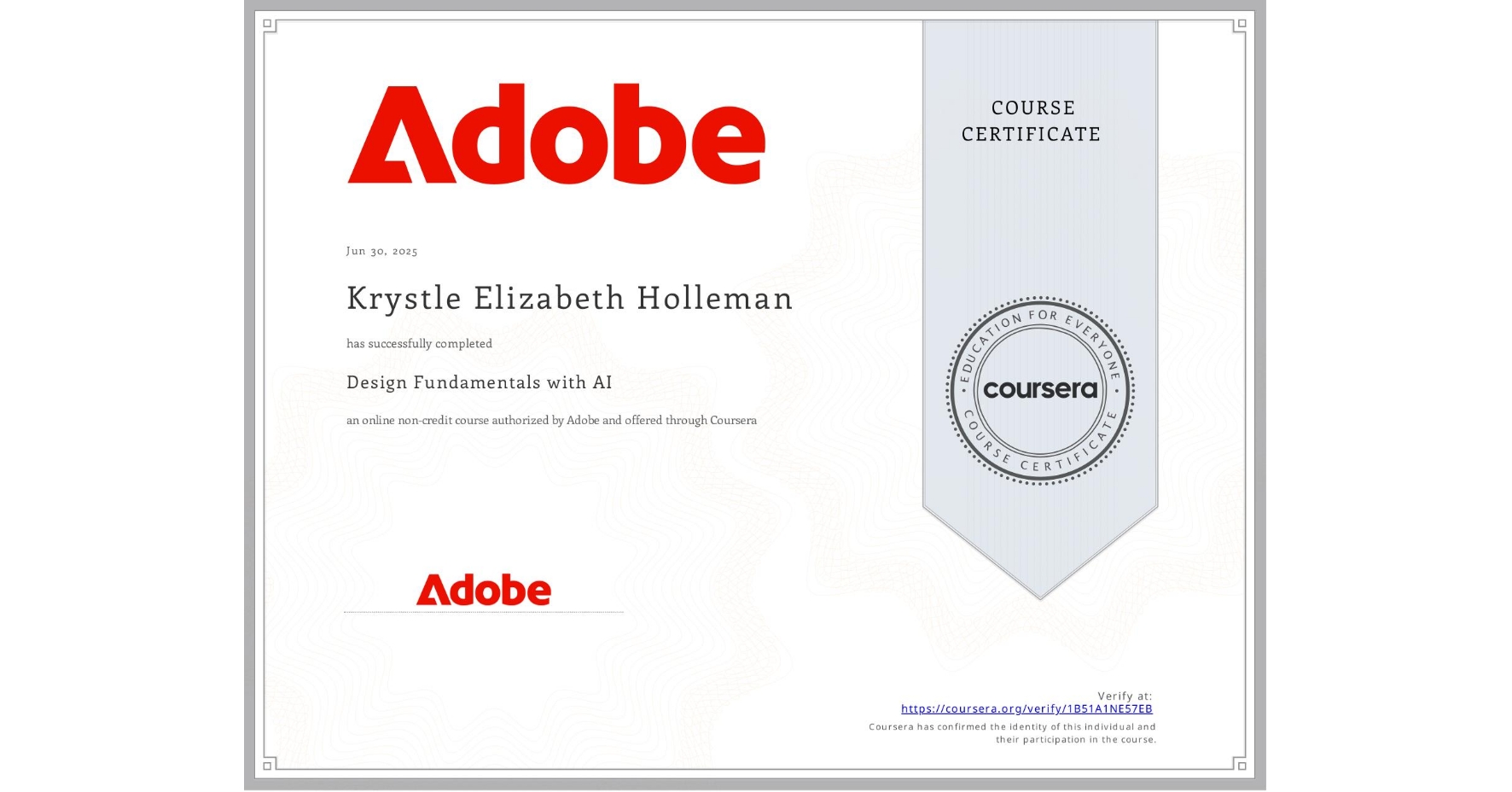 View certificate for Krystle Elizabeth Holleman, Design Fundamentals with AI, an online non-credit course authorized by Adobe and offered through Coursera