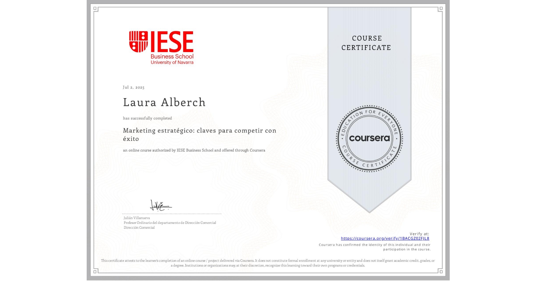 View certificate for Laura Alberch, Marketing estratégico: claves para competir con éxito, an online non-credit course authorized by IESE Business School and offered through Coursera