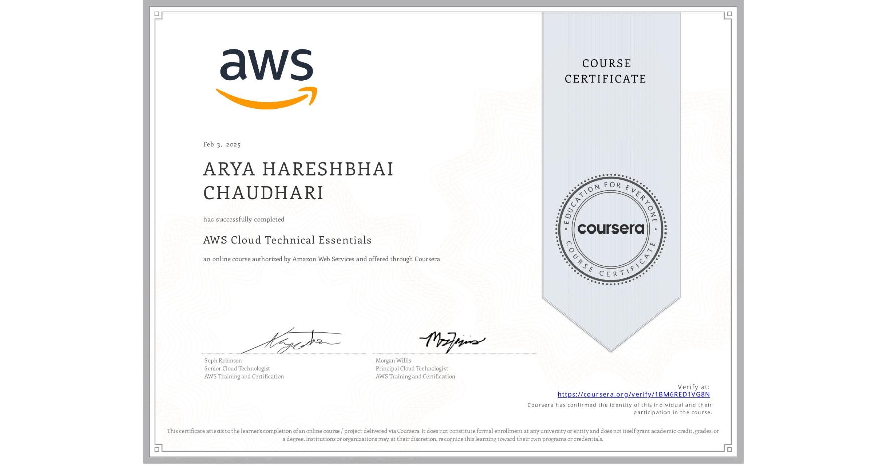 View certificate for ARYA HARESHBHAI CHAUDHARI, AWS Cloud Technical Essentials, an online non-credit course authorized by Amazon Web Services and offered through Coursera