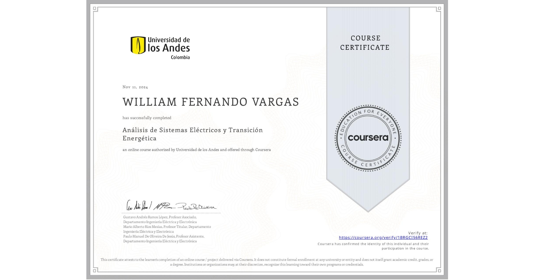 View certificate for WILLIAM FERNANDO VARGAS, Análisis de Sistemas Eléctricos y Transición Energética, an online non-credit course authorized by Universidad de los Andes and offered through Coursera