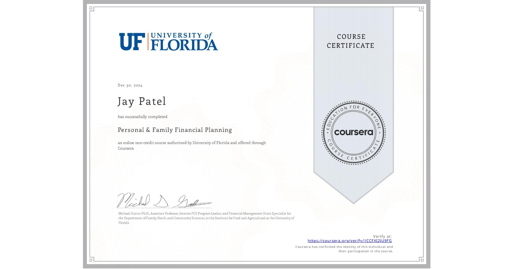 View certificate for Jay Patel, Personal & Family Financial Planning, an online non-credit course authorized by University of Florida and offered through Coursera