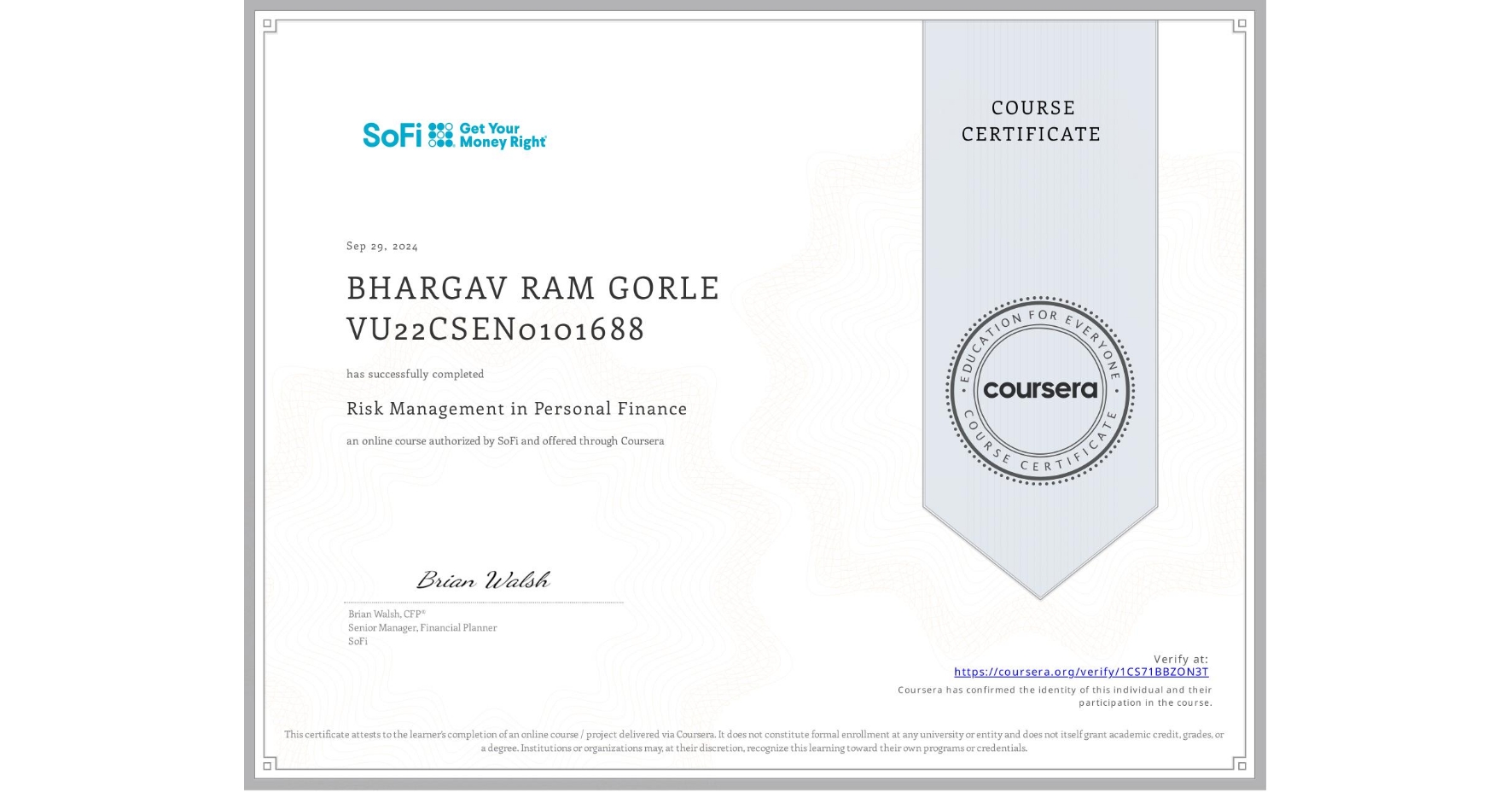 View certificate for BHARGAV RAM GORLE VU22CSEN0101688, Risk Management in Personal Finance, an online non-credit course authorized by SoFi and offered through Coursera