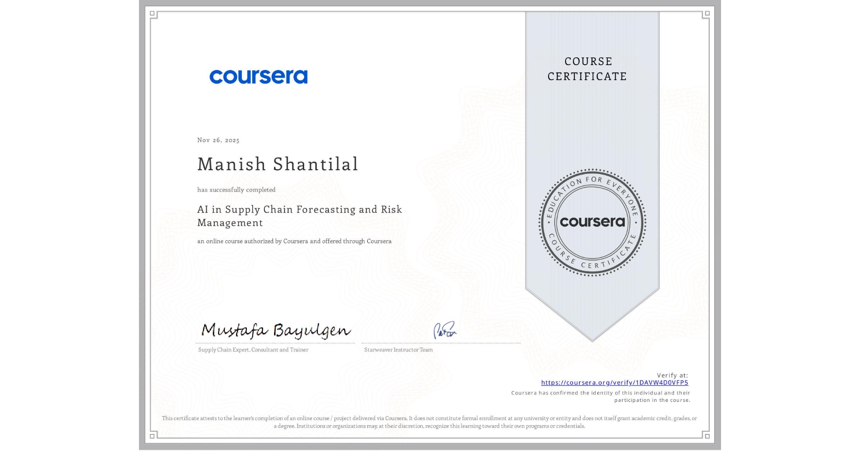 View certificate for Manish Shantilal, AI in Supply Chain Forecasting and Risk Management, an online non-credit course authorized by Coursera and offered through Coursera