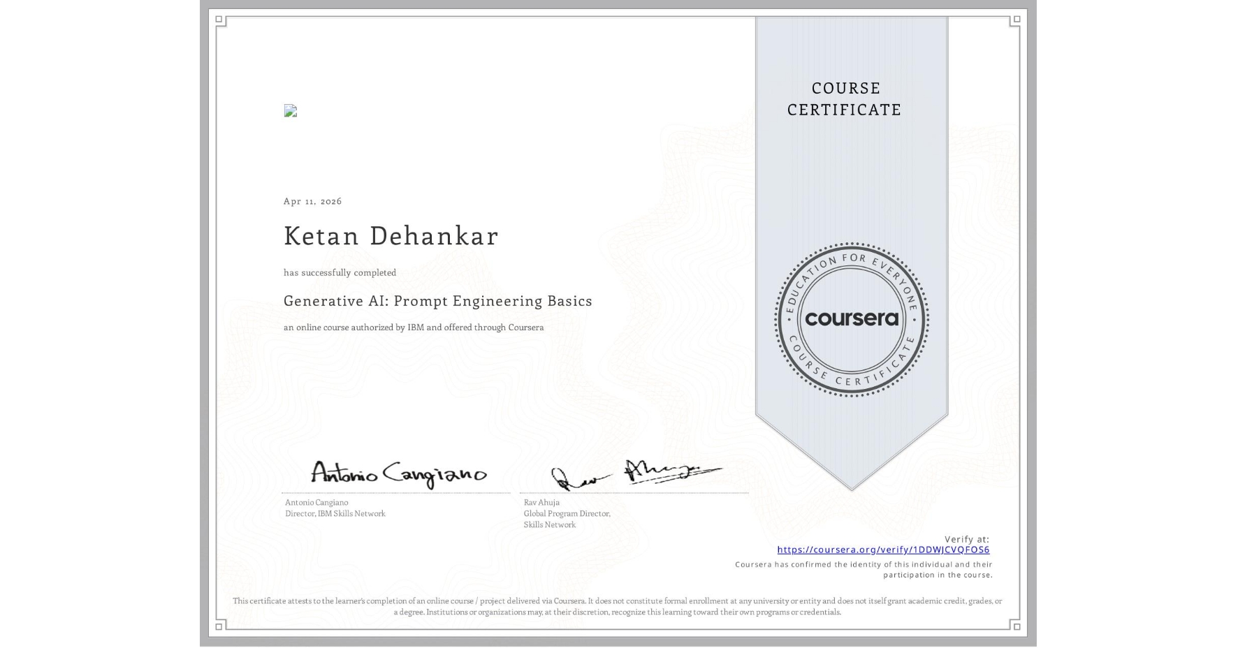 View certificate for Ketan Dehankar, Generative AI: Prompt Engineering Basics, an online non-credit course authorized by IBM and offered through Coursera