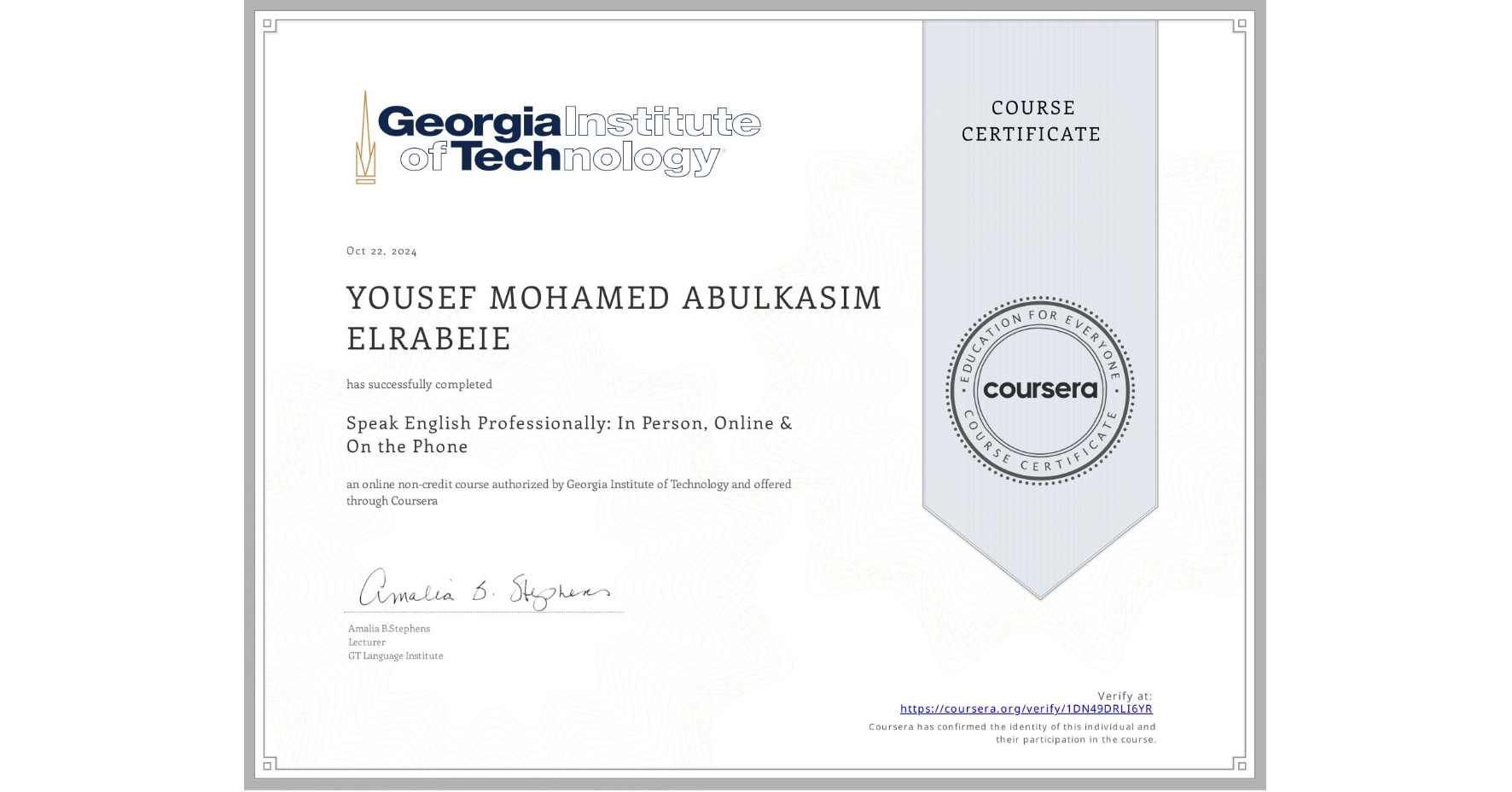View certificate for YOUSEF MOHAMED ABULKASIM  ELRABEIE, Speak English Professionally: In Person, Online & On the Phone, an online non-credit course authorized by Georgia Institute of Technology and offered through Coursera