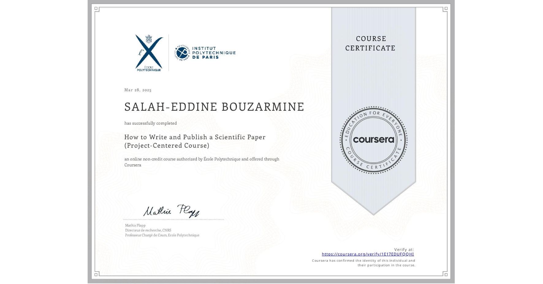 View certificate for SALAH-EDDINE BOUZARMINE, How to Write and Publish a Scientific Paper (Project-Centered Course), an online non-credit course authorized by École Polytechnique and offered through Coursera