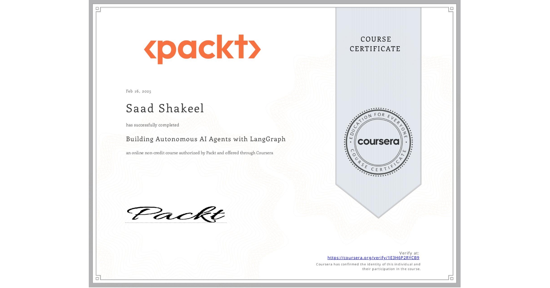 View certificate for Saad Shakeel, Building Autonomous AI Agents with LangGraph, an online non-credit course authorized by Packt and offered through Coursera