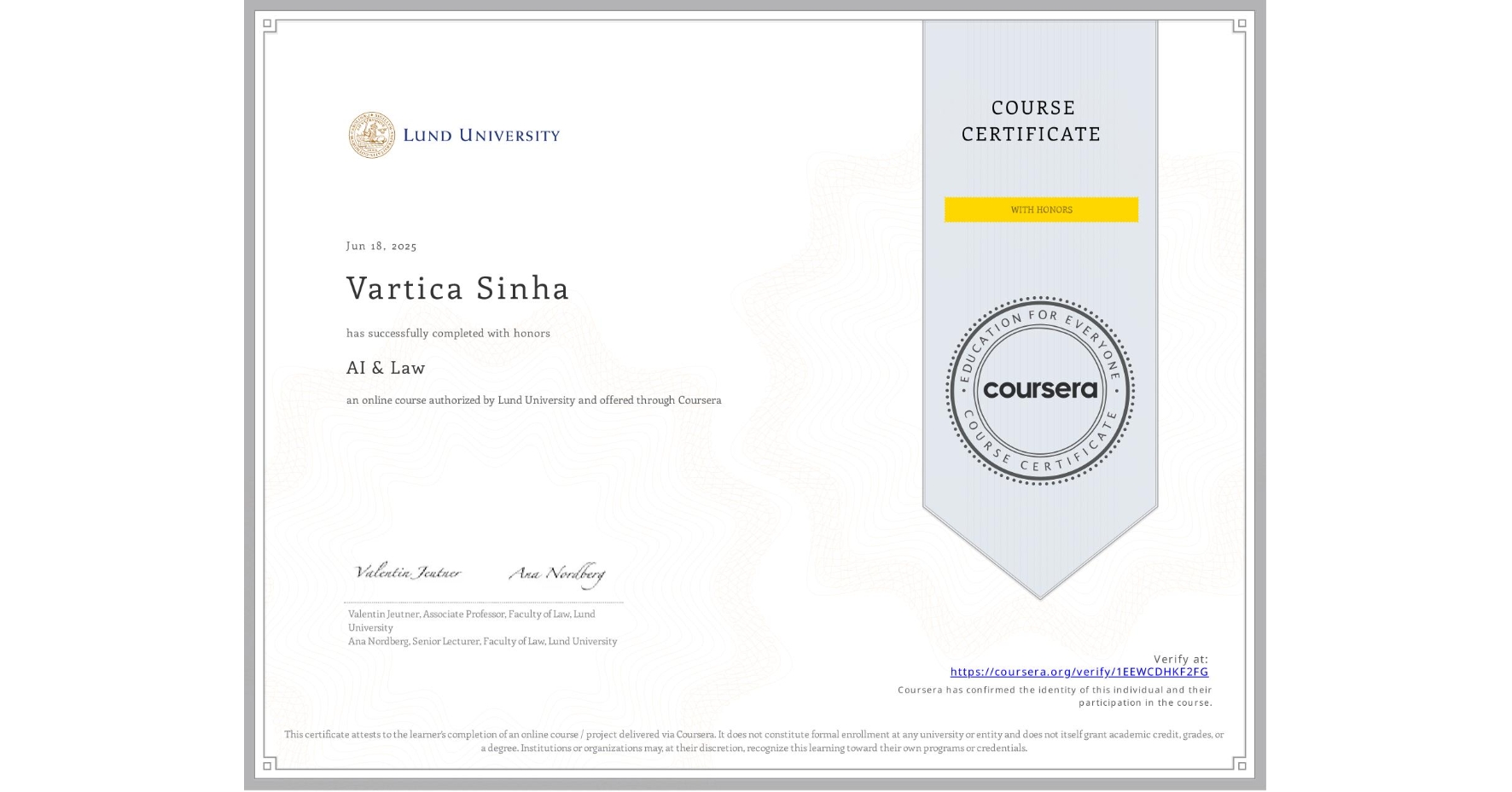 View certificate for Vartica Sinha, AI & Law , an online non-credit course authorized by Lund University and offered through Coursera